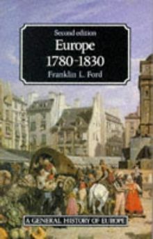 Europe 1780 - 1830 (General History of Europe)