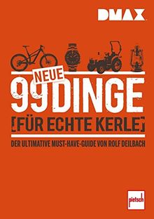 DMAX 99 neue Dinge für echte Kerle: Der ultimative Must-Have-Guide von Rolf Deilbach von Deilbach, Rolf | Buch | Zustand sehr gut