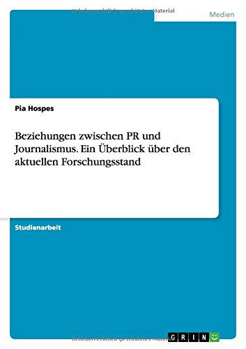 Beziehungen zwischen PR und Journalismus. Ein Überblick über den aktuellen Forschungsstand