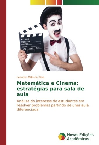 Matemática e Cinema: estratégias para sala de aula: Análise do interesse de estudantes em resolver problemas partindo de uma aula diferenciada