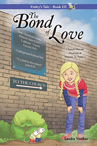 The Bond of Love: Church Mouse Musings at Historic St. Peters (Finley's Tale, Band 3)