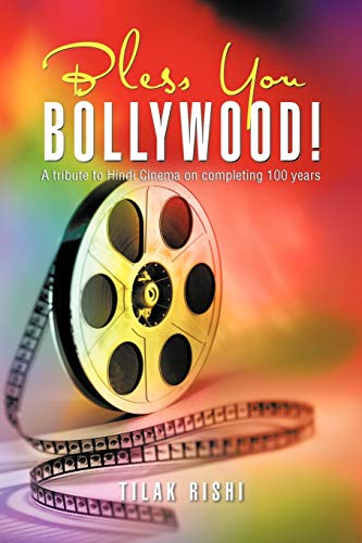Bless You Bollywood!: A Tribute to Hindi Cinema on Completing 100 Years