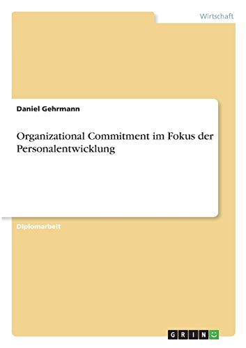 Organizational Commitment im Fokus der Personalentwicklung: Diplomarbeit