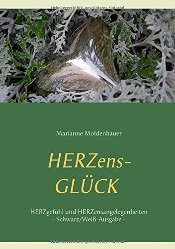 Herzens-Glück - Herzgefühl und Herzensangelegenheiten: Schwarz/Weiß-Ausgabe