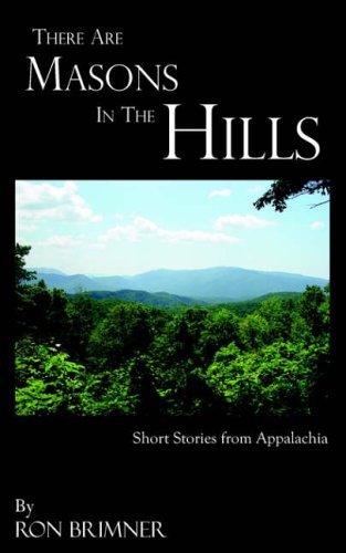 There Are Masons In The Hills: Short Stories from Appalachia