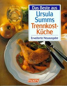 Das Beste aus Ursula Summs Trennkost-Küche