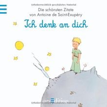 Ich denk an dich: Der Kleine Prinz (Kleiner Prinz Minibücher)