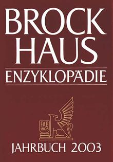 Brockhaus Enzyklopädie. Jahrbuch 2003. Berichtszeitraum 1.1. bis 31.12.2003