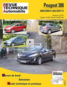 Revue technique automobile, n° B731. Peugeot 308 : essence 1.6 VTi et diesel 1.6 HDi : carnet de bord, entretien, étude technique et pratique