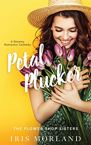 Petal Plucker: The Flower Shop Sisters Book 1: Special Edition Paperback