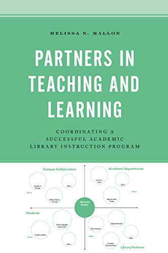 Partners in Teaching and Learning: Coordinating a Successful Academic Library Instruction Program (Beta Phi Mu Scholars)