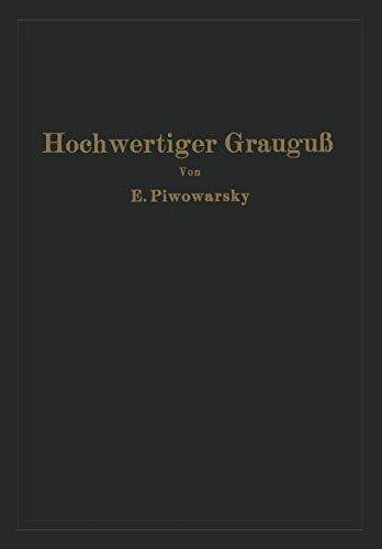 Hochwertiger Grauguß und die physikalisch-metallurgischen Grundlagen seiner Herstellung