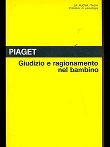 Giudizio e ragionamento nel bambino (Problemi di psicologia)