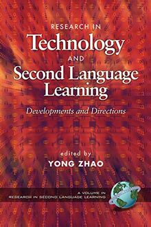 Research in Technology and Second Language Learning: Developments and Directions: Developments and Directions (PB) (Research in Second Language Learning)