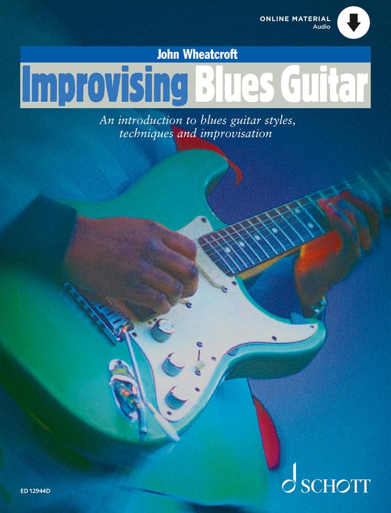 Improvising Blues Guitar: Eine Einführung in verschiedene Stile der Jazzgitarre, Techniken und Improvisation. Gitarre. (Schott Pop-Styles)