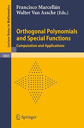Orthogonal Polynomials and Special Functions: Computation and Applications (Lecture Notes in Mathematics)