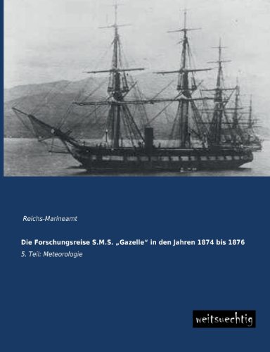 Die Forschungsreise S.M.S. ´´Gazelle´´ in den Jahren 1874 bis 1876: 5. Teil: Meteorologie