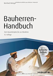 Bauherren-Handbuch - mit Arbeitshilfen online: Vom Bauzeitenplan bis zur Abnahme (Haufe Fachbuch)