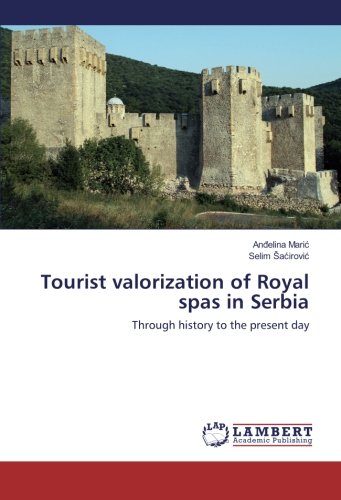 Tourist valorization of Royal spas in Serbia: Through history to the present day