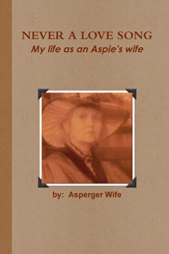 Never A Love Song: My life as an Aspie's wife