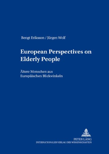 European Perspectives on Elderly People- Ältere Menschen aus europäischen Blickwinkeln (European Social Inclusion / Sozialgemeinschaft Europa)