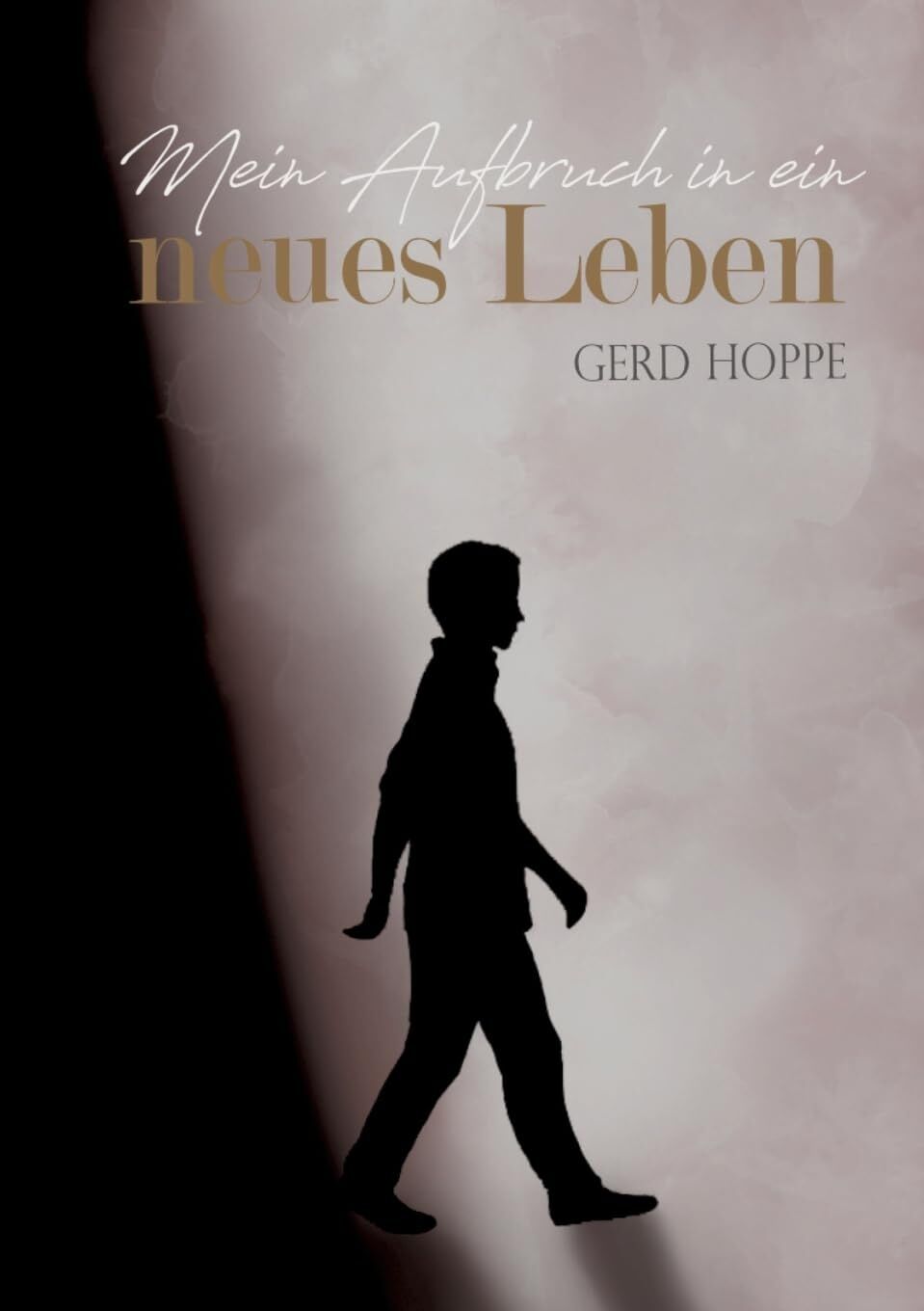 Mein Aufbruch in ein neues Leben