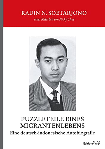 Puzzleteile eines Migrantenlebens: Eine deutsch-indonesische Autobiografie (Frieling - Edition Avra)