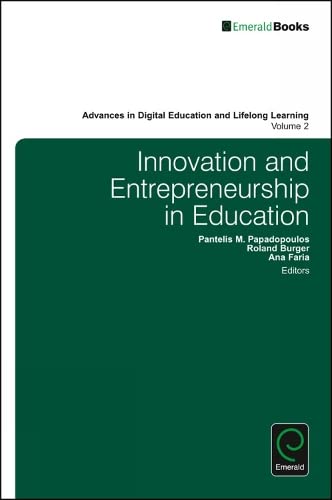 Innovation and Entrepreneurship in Education (Advances in Digital Education and Lifelong Learning, 2, Band 2)