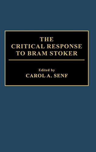 The Critical Response to Bram Stoker (Critical Responses in Arts & Letters)
