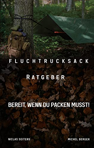 Fluchtrucksack Ratgeber: Bereit, wenn Du packen musst!
