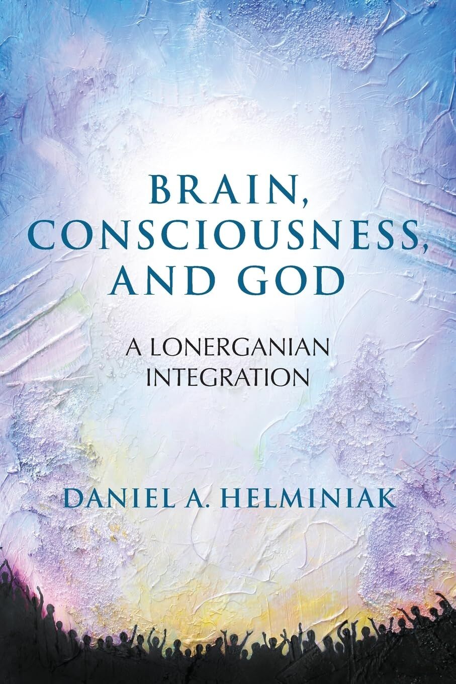 Brain, Consciousness, and God