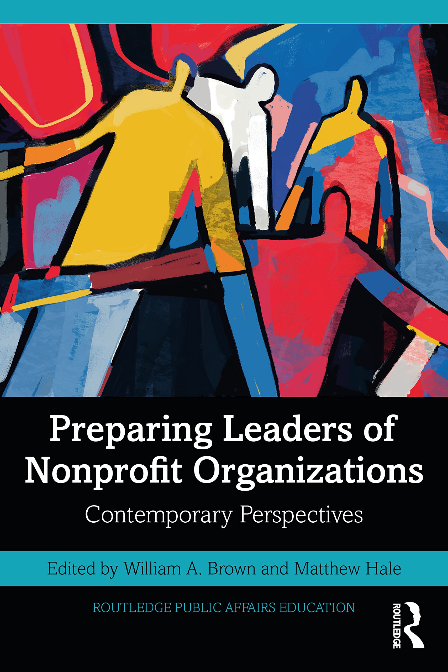 Preparing Leaders of Nonprofit Organizations: Contemporary Perspectives (Routledge Public Affairs Education)