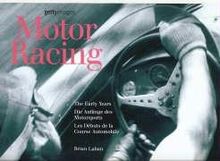 Motor Racing: The Erly Years. Die Anfänge des Motorsports. Les Débuts de la Course Automobile (The Early Years)