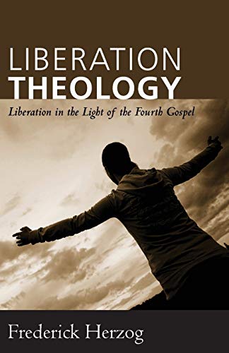 Liberation Theology: Liberation in the Light of the Fourth Gospel