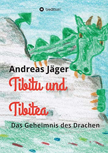 Tibitu und Tibitea: Das Geheimnis des Drachen