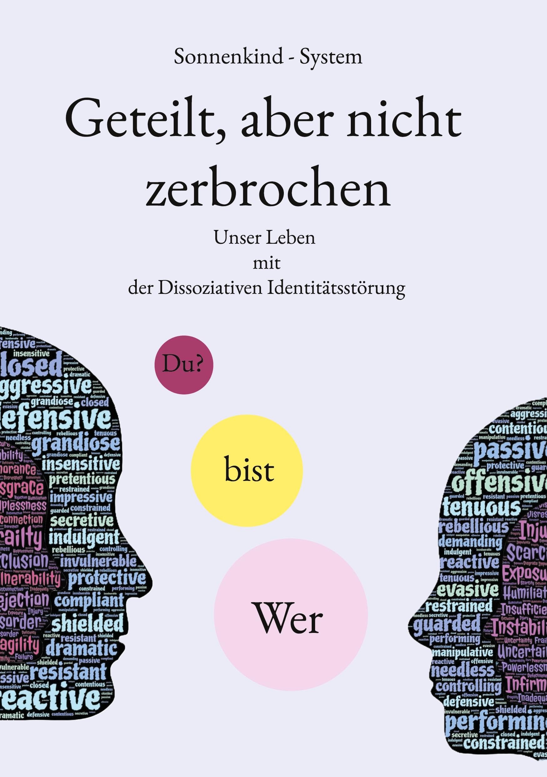Geteilt, aber nicht zerbrochen: Unser Leben mit der Dissoziativen Identitätsstörung