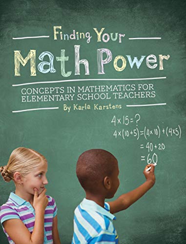 Finding your Math Power: Concepts in Mathematics for Elementary School Teachers