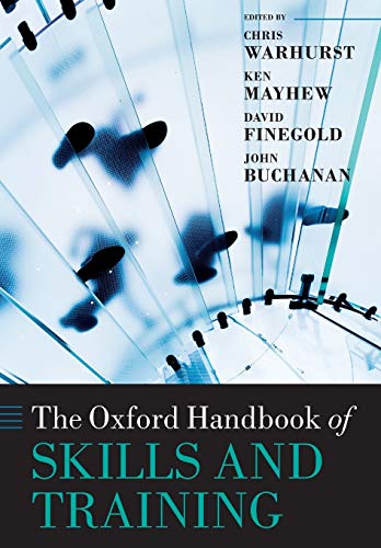 The Oxford Handbook of Skills and Training (Oxford Handbooks)