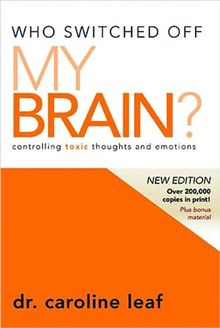 Who Switched Off My Brain?: Controlling Toxic Thoughts and Emotions