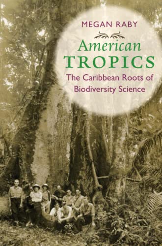 American Tropics: The Caribbean Roots of Biodiversity Science (Flows, Migrations, and Exchanges)