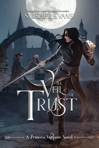 The Veil of Trust (Princess Vigilante, Band 3)
