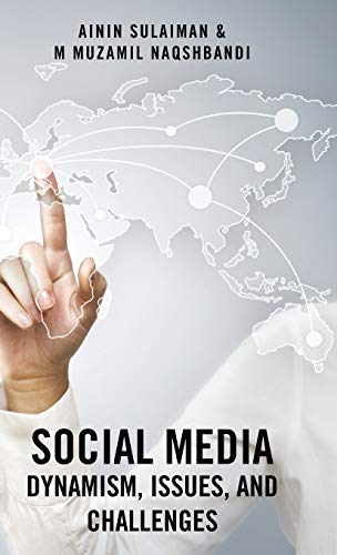 Social Media: Dynamism, Issues, and Challenges