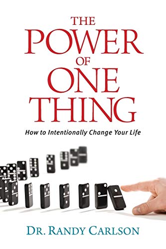 The Power of One Thing: How to Intentionally Change Your Life