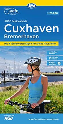 ADFC Regionalkarte Cuxhaven Bremerhaven mit Tourenvorschlägen, 1:75.000, reiß- und wetterfest, GPS-Tracks Download, E-Bike geeignet (ADFC-Regionalkarte 1:75000)