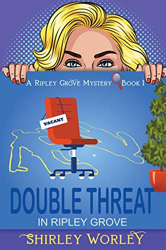 Double Threat In Ripley Grove (A Ripley Grove Mystery, Book 1): A Murder Mystery (The Ripley Grove Mystery, Band 1)