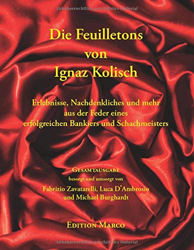 Die Feuilletons von Ignaz Kolisch: Erlebnisse, Nachdenkliches und mehr aus der Feder eines erfolgreichen Bankiers und Schachmeisters