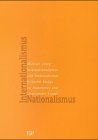 Internationalismus und Nationalismus: Kritische Essays zu Marxismus und "nationaler Frage"