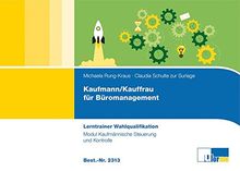 Kaufmann/-frau für Büromanagement: Lerntrainer Wahlqualifikation - Kaufmännische Steuerung und Kontrolle -