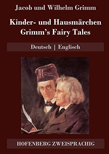 Grimm, Jacob und Wilhelm Kinder- Und Hausmärchen / Grimm's Fairy Tales, Deutsch | Englisch