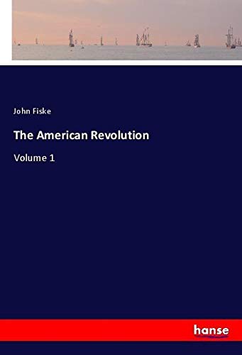 The American Revolution: Volume 1
